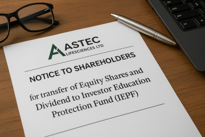 Astec Lifesciences Issues Notice on IEPF Share & Dividend Transfer