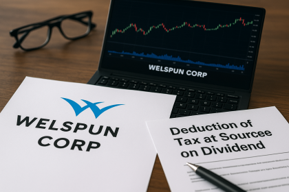 Welspun Corp Issues TDS Advisory on Upcoming Dividend