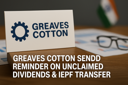 Greaves Cotton Sends Reminder on Unclaimed Dividends & IEPF Transfer
