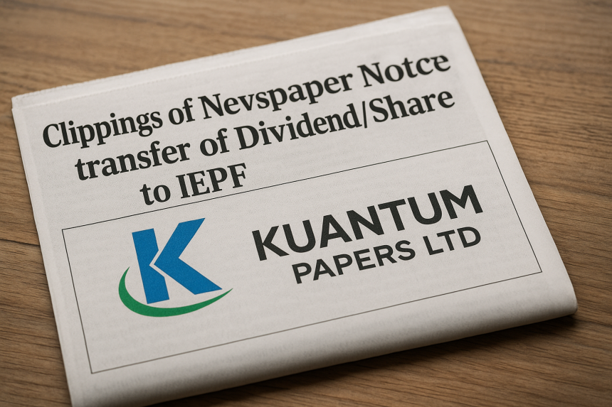 Kuantum Papers Transfers Unclaimed Dividend to IEPF